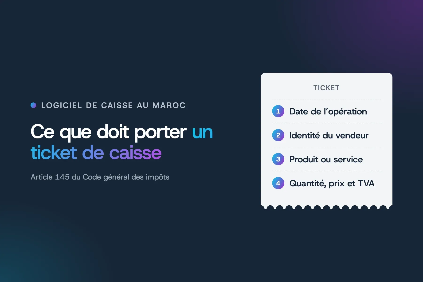 Les quatre mentions minimales d’un ticket de caisse au Maroc selon l’article 145 du Code général des impôts
